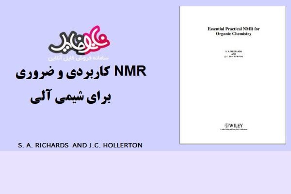 کتاب NMR کاربردی و ضروری برای شیمی آلی اثر J.C HOLLERTON AND S.A RICHARDS